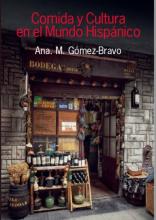 Food and Culture in the Hispanic World, By Ana Gomez-Bravo